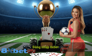 Hướng dẫn đăng nhập 8xbet