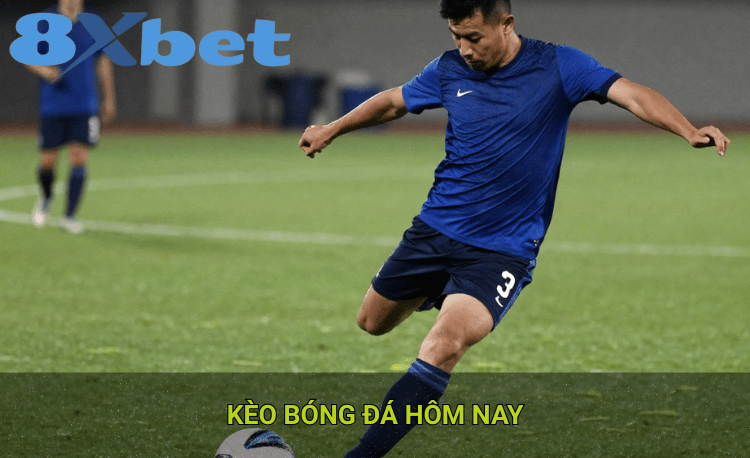 Kèo bóng đá hôm nay
