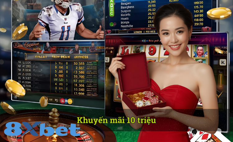 Khuyến mãi 10 triệu 8xbet
