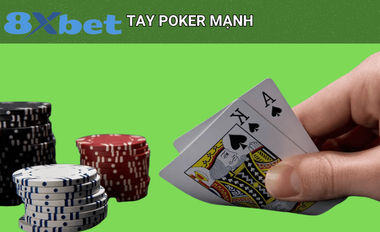 tay poker mạnh