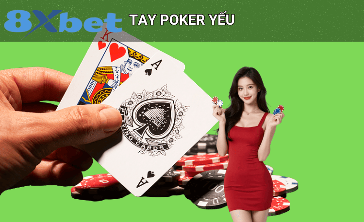 Tay poker yếu
